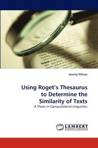 bokomslag Using Roget's Thesaurus to Determine the Similarity of Texts