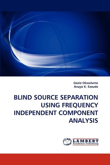 bokomslag Blind Source Separation Using Frequency Independent Component Analysis