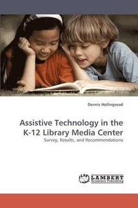 bokomslag Assistive Technology in the K-12 Library Media Center