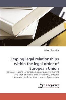 Limping legal relationships within the legal order of European Union 1