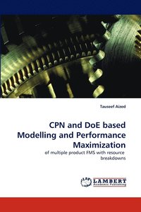 bokomslag CPN and DoE based Modelling and Performance Maximization