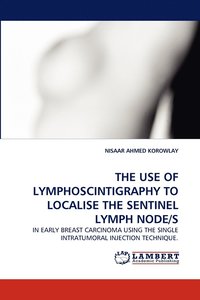 bokomslag The Use of Lymphoscintigraphy to Localise the Sentinel Lymph Node/S