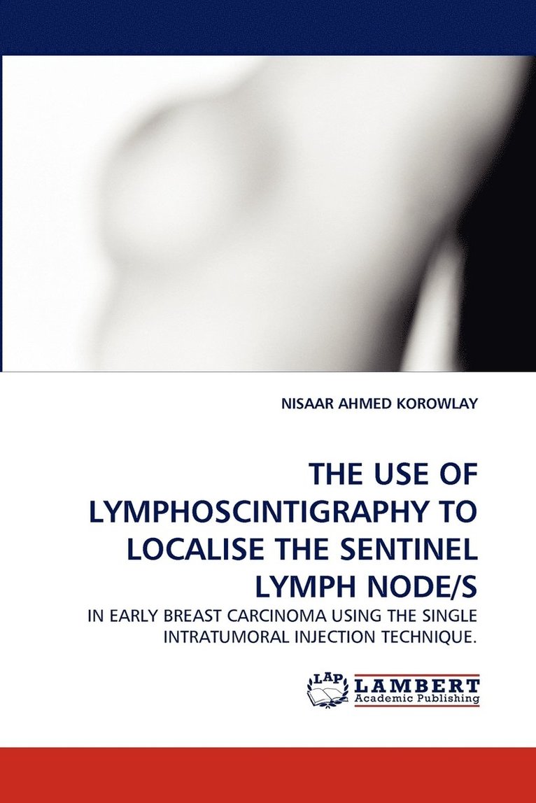The Use of Lymphoscintigraphy to Localise the Sentinel Lymph Node/S 1