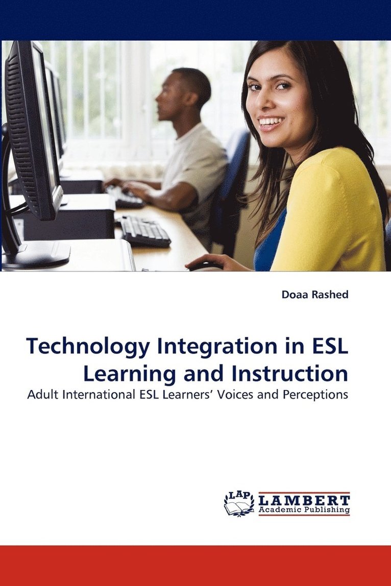 Technology Integration in ESL Learning and Instruction 1