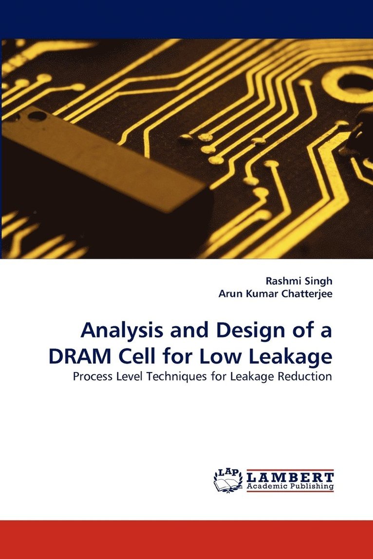 Analysis and Design of a DRAM Cell for Low Leakage 1