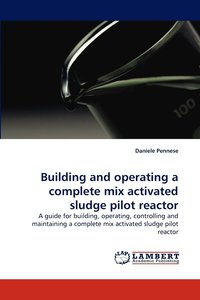 bokomslag Building and Operating a Complete Mix Activated Sludge Pilot Reactor