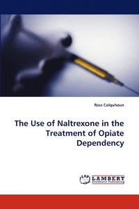 bokomslag The Use of Naltrexone in the Treatment of Opiate Dependency