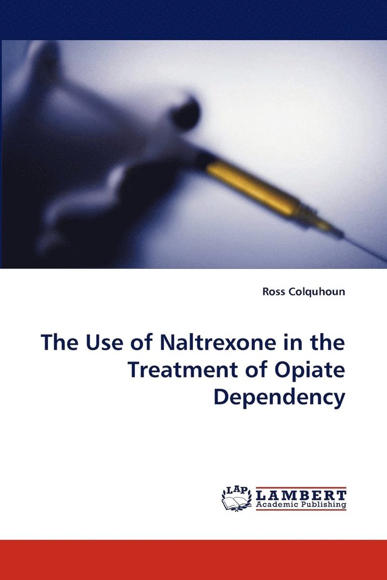 The Use of Naltrexone in the Treatment of Opiate Dependency 1
