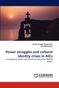bokomslag Power Struggles and Cultural Identity Crises in Aics