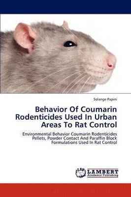 Papini Solange - Behavior of Coumarin Rodenticides Used in Urban Areas to Rat Control, Häftad