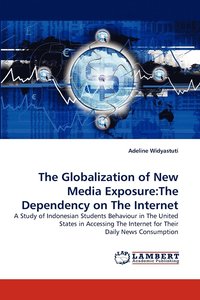 bokomslag The Globalization of New Media Exposure