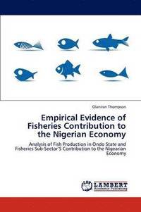 bokomslag Empirical Evidence of Fisheries Contribution to the Nigerian Economy
