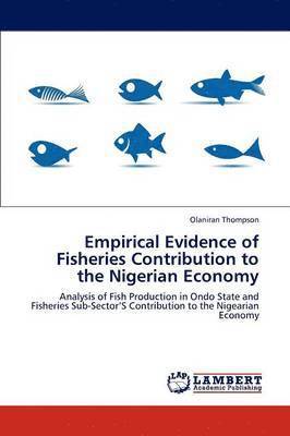 Empirical Evidence of Fisheries Contribution to the Nigerian Economy 1