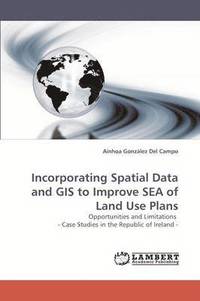 bokomslag Incorporating Spatial Data and GIS to Improve Sea of Land Use Plans