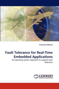 bokomslag Fault Tolerance for Real-Time Embedded Applications