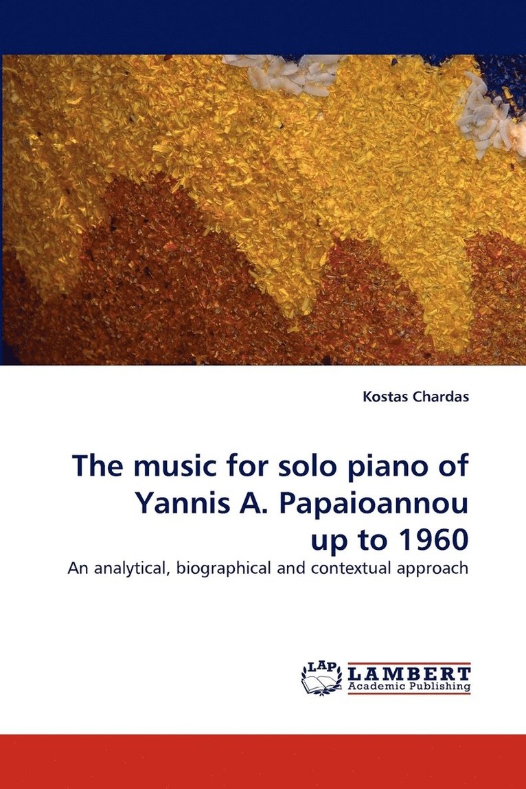 The Music for Solo Piano of Yannis A. Papaioannou Up to 1960 1