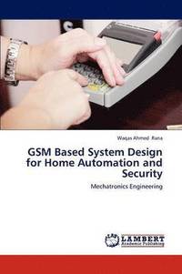 bokomslag GSM Based System Design for Home Automation and Security