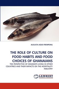 bokomslag The Role of Culture on Food Habits and Food Choices of Ghanaians