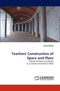 bokomslag Teachers' Construction of Space and Place