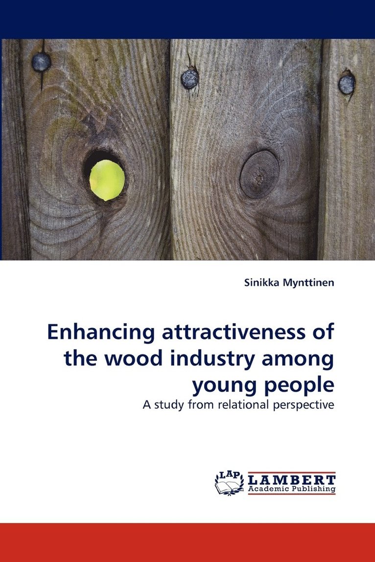 Enhancing Attractiveness of the Wood Industry Among Young People 1