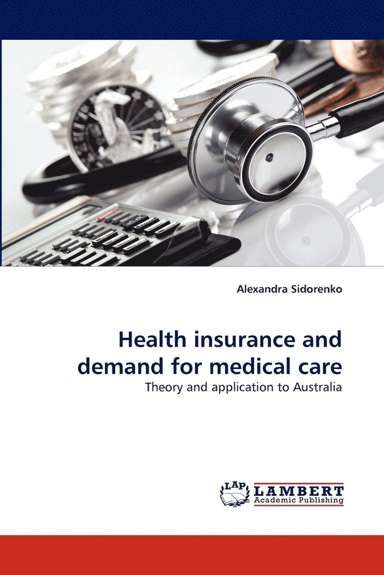 Health Insurance and Demand for Medical Care 1