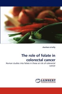 bokomslag The Role of Folate in Colorectal Cancer