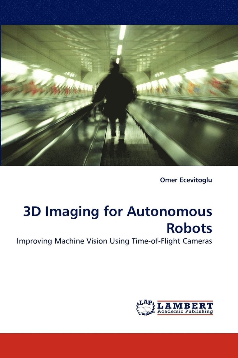 3D Imaging for Autonomous Robots 1