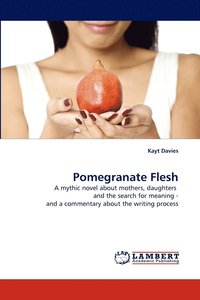 bokomslag Pomegranate Flesh
