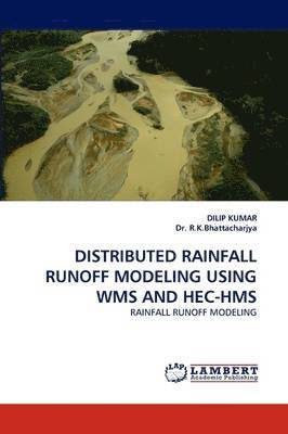 bokomslag Distributed Rainfall Runoff Modeling Using Wms and Hec-HMS