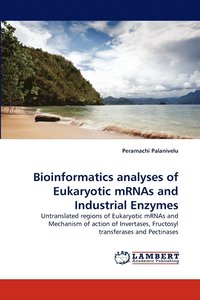 bokomslag Bioinformatics analyses of Eukaryotic mRNAs and Industrial Enzymes