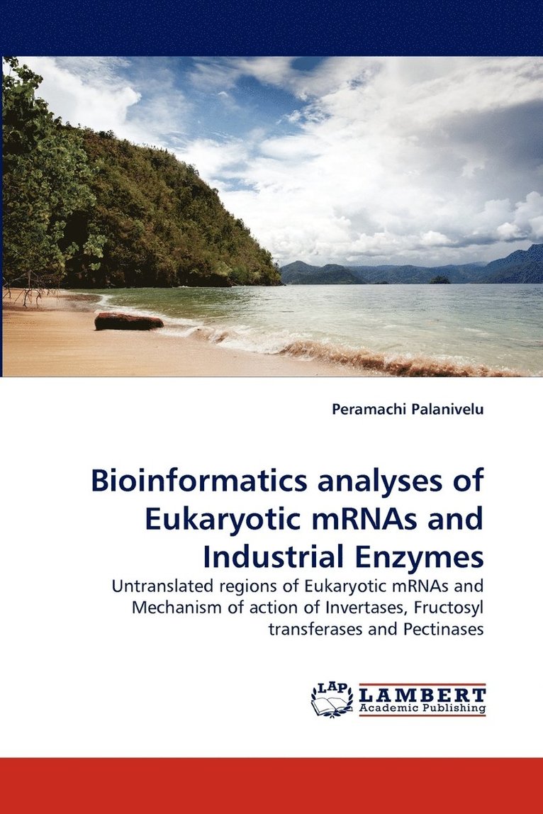 Bioinformatics analyses of Eukaryotic mRNAs and Industrial Enzymes 1