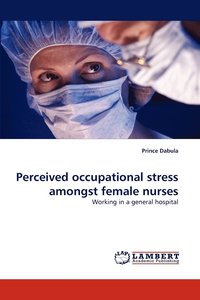 bokomslag Perceived Occupational Stress Amongst Female Nurses