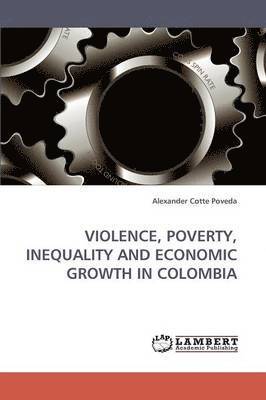 Violence, Poverty, Inequality and Economic Growth in Colombia 1