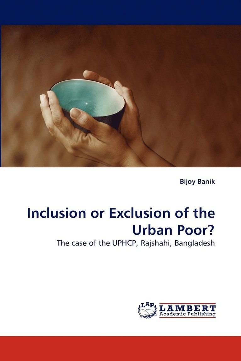 Inclusion or Exclusion of the Urban Poor? 1