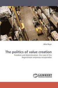 bokomslag The politics of value creation