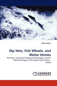 bokomslag Dip Nets, Fish Wheels, and Motor Homes