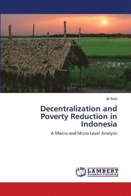 Decentralization and Poverty Reduction in Indonesia 1