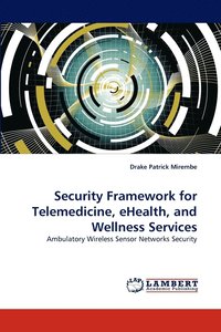bokomslag Security Framework for Telemedicine, eHealth, and Wellness Services