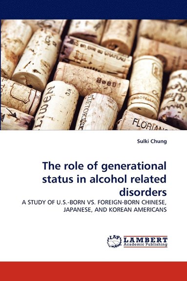 bokomslag The Role of Generational Status in Alcohol Related Disorders