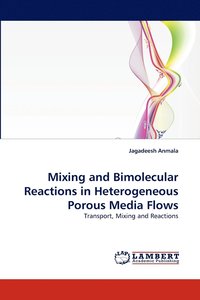 bokomslag Mixing and Bimolecular Reactions in Heterogeneous Porous Media Flows