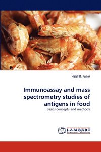 bokomslag Immunoassay and Mass Spectrometry Studies of Antigens in Food