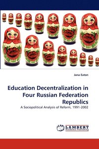 bokomslag Education Decentralization in Four Russian Federation Republics