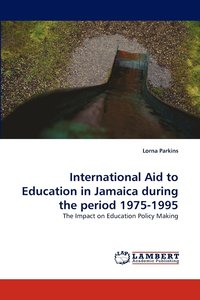 bokomslag International Aid to Education in Jamaica during the period 1975-1995