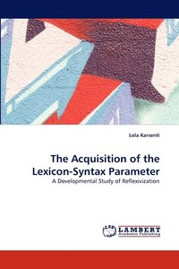 bokomslag The Acquisition of the Lexicon-Syntax Parameter