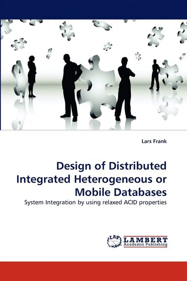 bokomslag Design of Distributed Integrated Heterogeneous or Mobile Databases