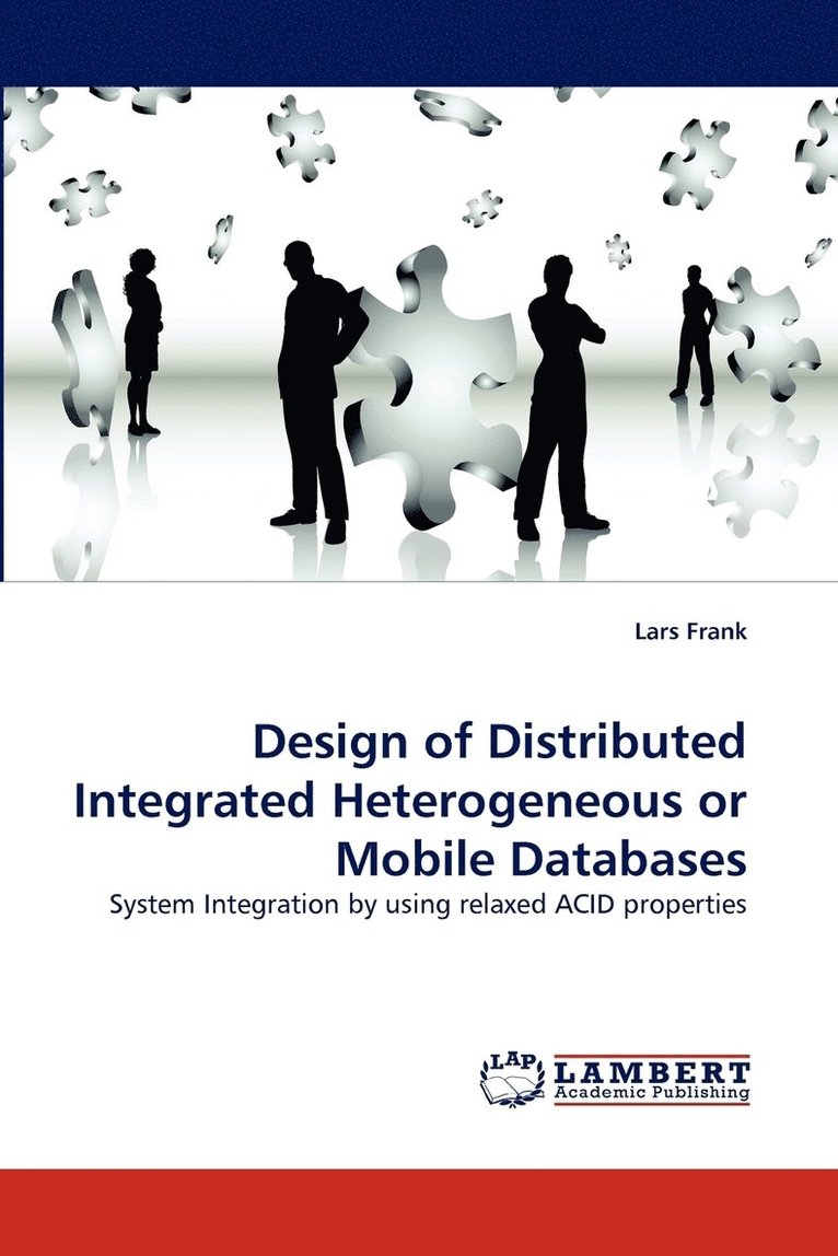 Design of Distributed Integrated Heterogeneous or Mobile Databases 1