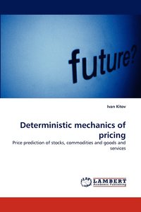 bokomslag Deterministic Mechanics of Pricing