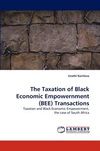 bokomslag The Taxation of Black Economic Empowernment (BEE) Transactions