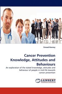 bokomslag Cancer Prevention Knowledge, Attitudes and Behaviours