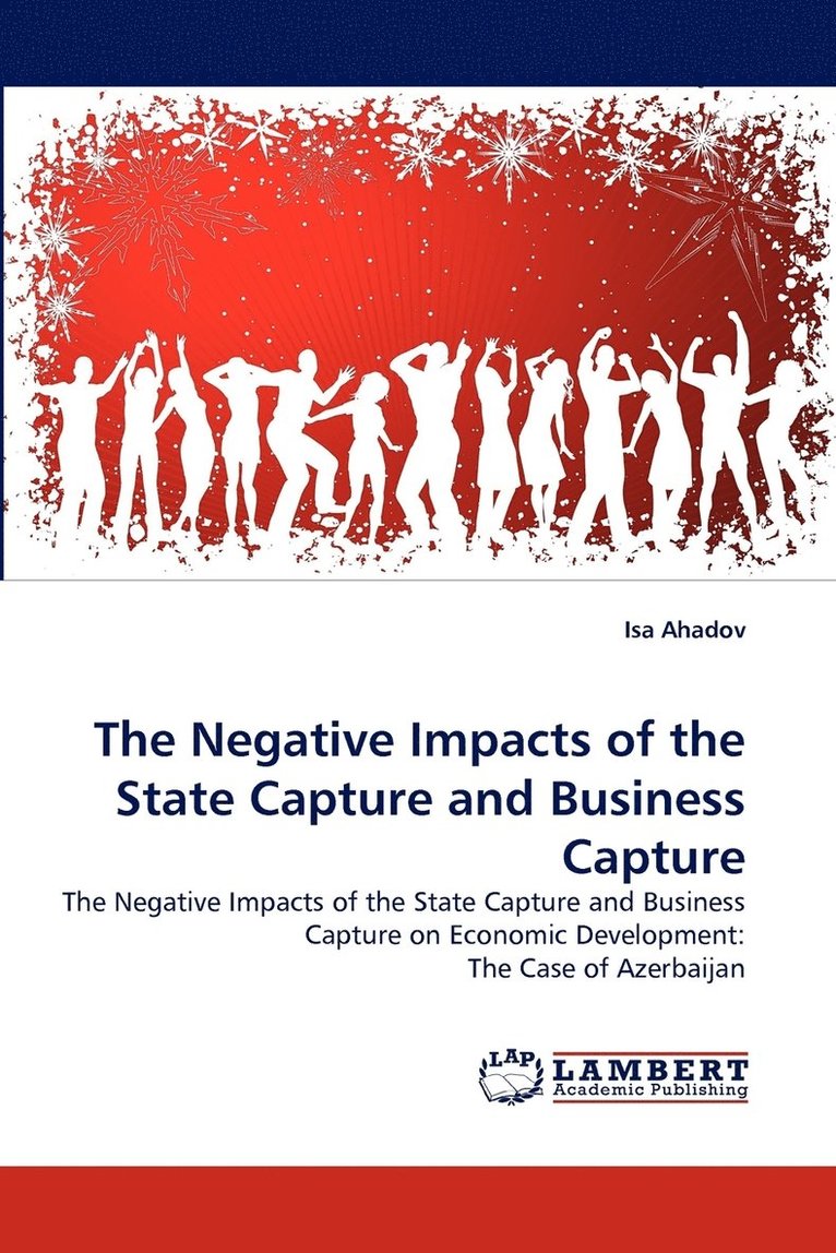 The Negative Impacts of the State Capture and Business Capture 1